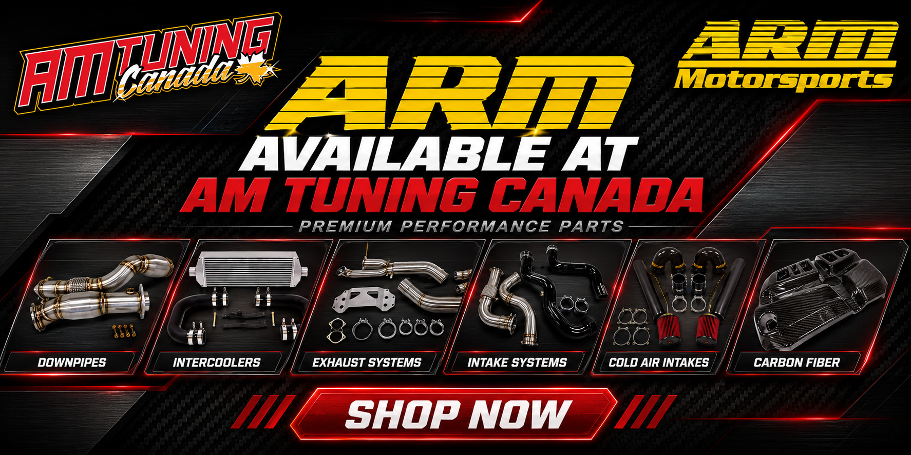 ARM Motorsports at AM Tuning Canada: downpipes, intercoolers, exhaust systems, intake systems, cold air intakes and carbon fibre.