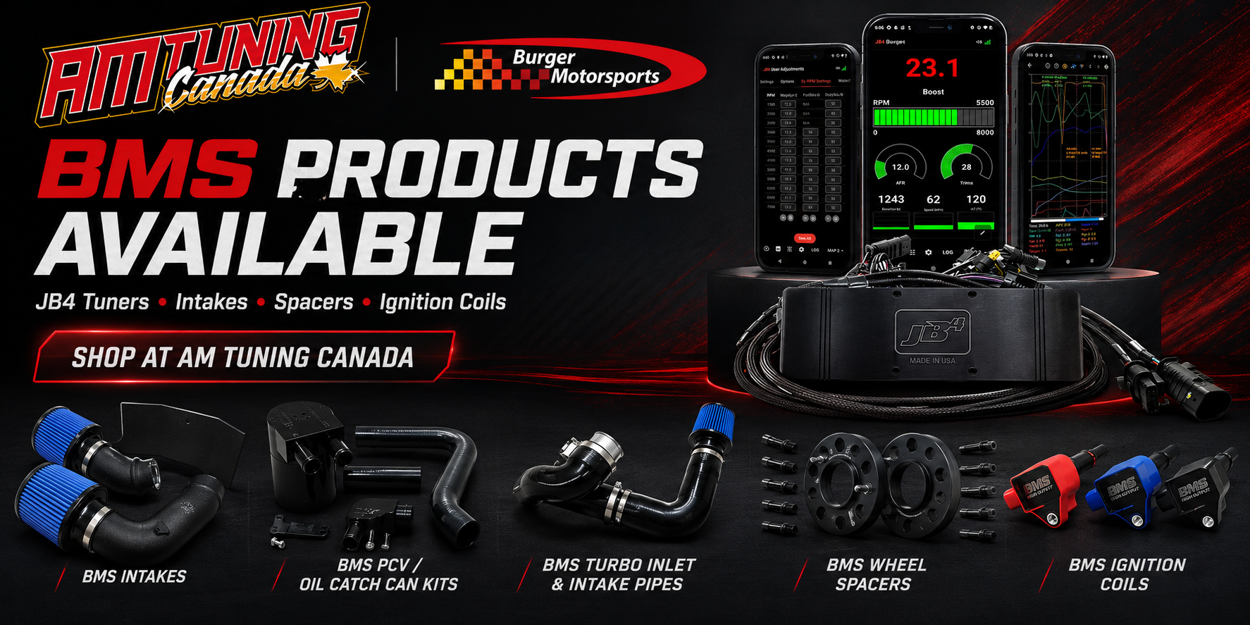 Burger Motorsports at AM Tuning Canada: JB4 tuners, intakes, oil catch cans, turbo inlet pipes, wheel spacers and ignition coils.